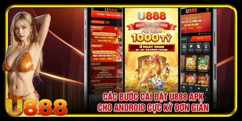 Các bước cài đặt U888 APK cho Android cực kỳ đơn giản
