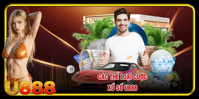 Các thể loại cược xổ số U888
