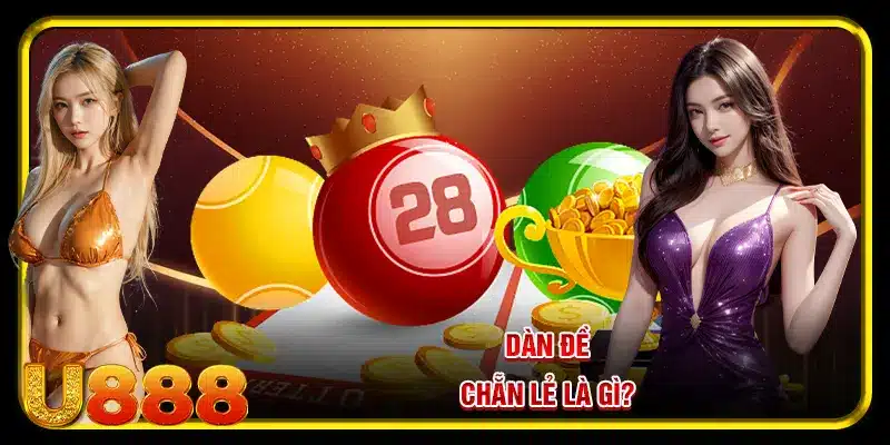 Dàn đề chẵn lẻ là gì?