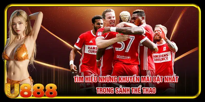 Tìm hiểu những khuyến mãi bật nhất trong sảnh thể thao