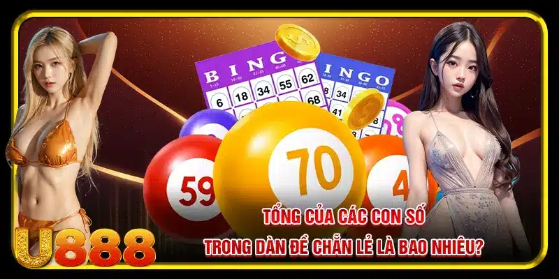 Tổng của các con số trong dàn đề chẵn lẻ là bao nhiêu?