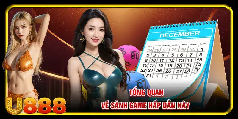 Tổng quan về sảnh game hấp dẫn này 