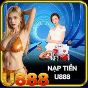 Nạp Tiền U888 - Đa Dạng Các Phương Thức Hiệu Quả Năm 2025